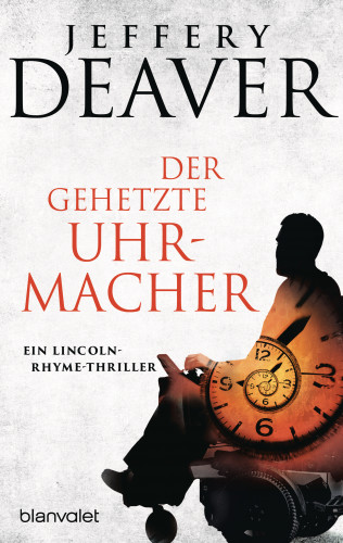 Jeffery Deaver: Der gehetzte Uhrmacher