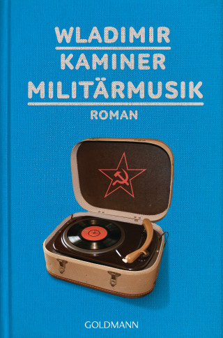 Wladimir Kaminer: Militärmusik