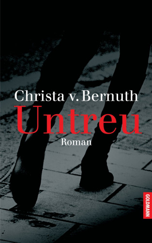 Christa von Bernuth: Untreu