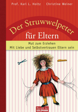 Karl L. Holtz, Christine Weiner: Der Struwwelpeter für Eltern