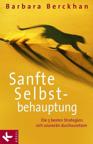 Barbara Berckhan: Sanfte Selbstbehauptung