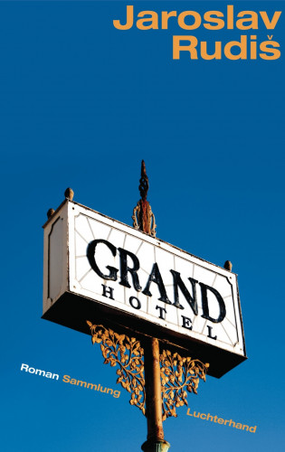 Jaroslav Rudiš: Grand Hotel