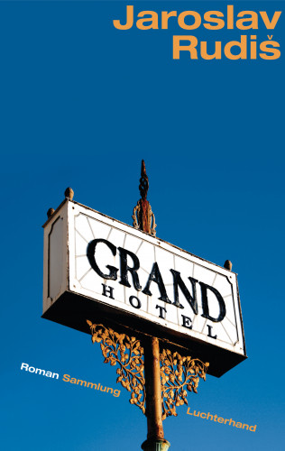 Jaroslav Rudiš: Grand Hotel