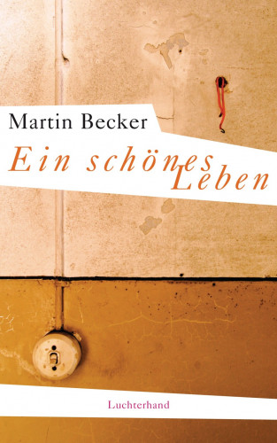 Martin Becker: Ein schönes Leben