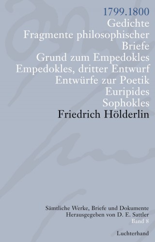 Friedrich Hölderlin: Sämtliche Werke, Briefe und Dokumente. Band 8