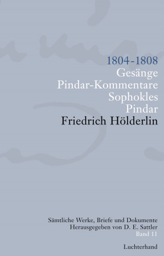 Friedrich Hölderlin: Sämtliche Werke, Briefe und Dokumente. Band 11