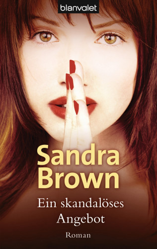 Sandra Brown: Ein skandalöses Angebot