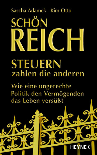 Sascha Adamek, Kim Otto: Schön reich - Steuern zahlen die anderen