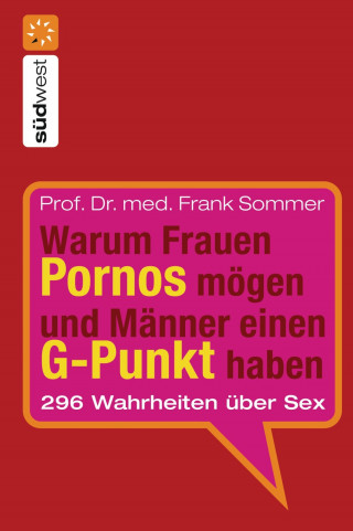 Frank Sommer: Warum Frauen Pornos mögen und Männer einen G-Punkt haben.