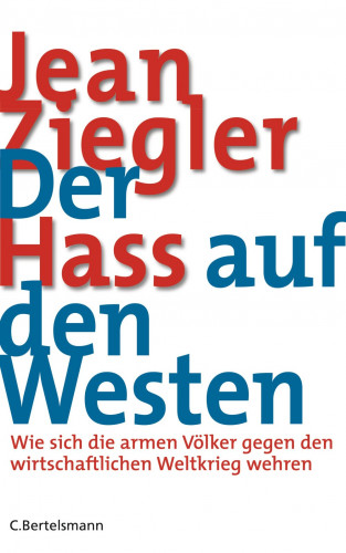 Jean Ziegler: Der Hass auf den Westen