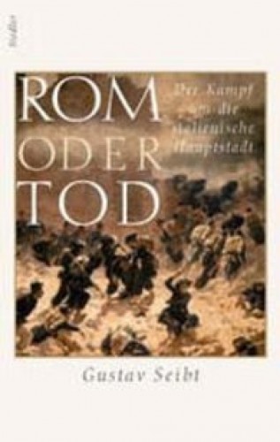 Gustav Seibt: Rom oder Tod