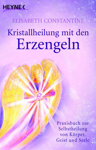 Elisabeth Constantine: Kristallheilung mit den Erzengeln