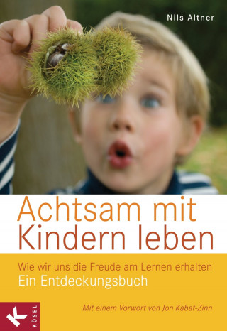Nils Altner: Achtsam mit Kindern leben