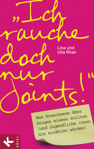 Lina Rhan, Ulla Rhan: "Ich rauche doch nur Joints!"