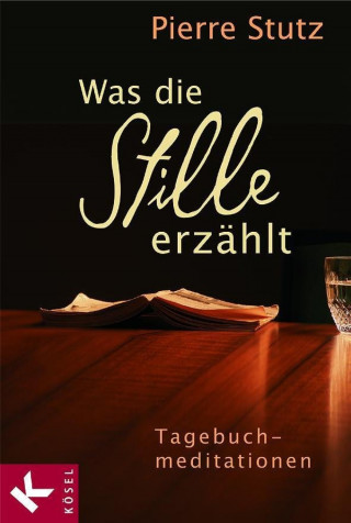 Pierre Stutz: Was die Stille erzählt