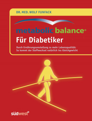 Dr. med. Wolf Funfack: Metabolic Balance® Für Diabetiker