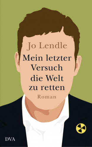 Jo Lendle: Mein letzter Versuch die Welt zu retten