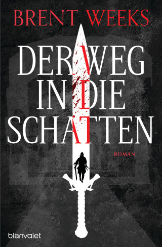 Brent Weeks: Der Weg in die Schatten