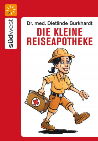 Dr. med. Dietlinde Burkhardt: Die kleine Reiseapotheke