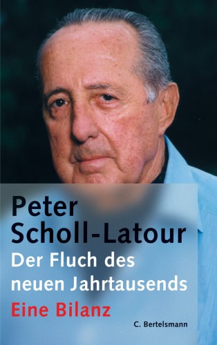 Peter Scholl-Latour: Der Fluch des neuen Jahrtausends