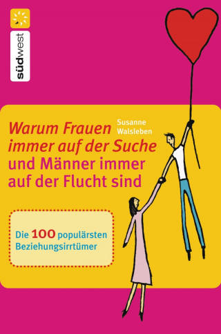 Susanne Walsleben: Warum Frauen immer auf der Suche und Männer immer auf der Flucht sind