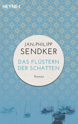 Jan-Philipp Sendker: Das Flüstern der Schatten
