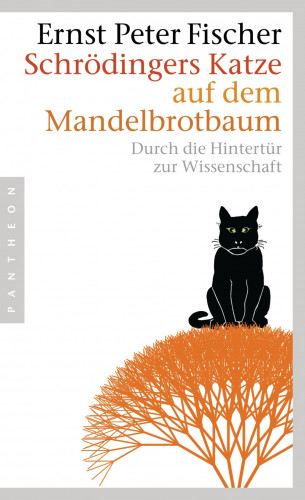 Ernst Peter Fischer: Schrödingers Katze auf dem Mandelbrotbaum