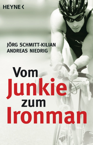 Jörg Schmitt-Kilian, Andreas Niedrig: Vom Junkie zum Ironman