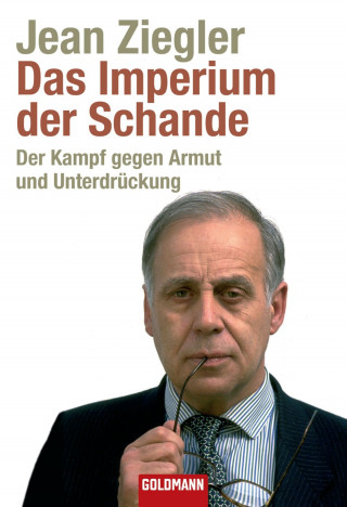 Jean Ziegler: Das Imperium der Schande