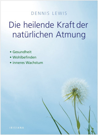 Dennis Lewis: Die heilende Kraft der natürlichen Atmung