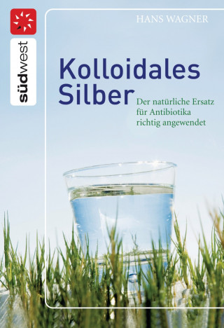 Hans Wagner: Kolloidales Silber