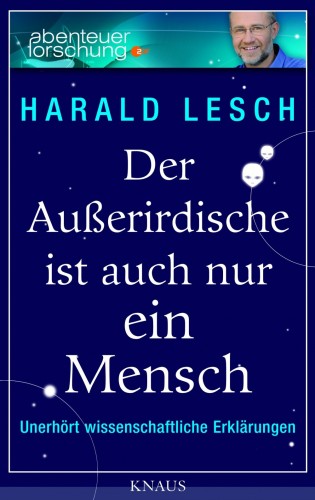 Harald Lesch: Der Außerirdische ist auch nur ein Mensch