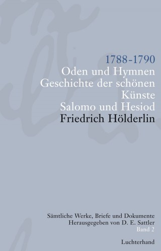 Friedrich Hölderlin: Sämtliche Werke, Briefe und Dokumente. Band 2