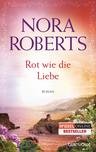 Nora Roberts: Rot wie die Liebe