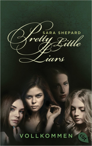 Sara Shepard: Pretty Little Liars - Vollkommen