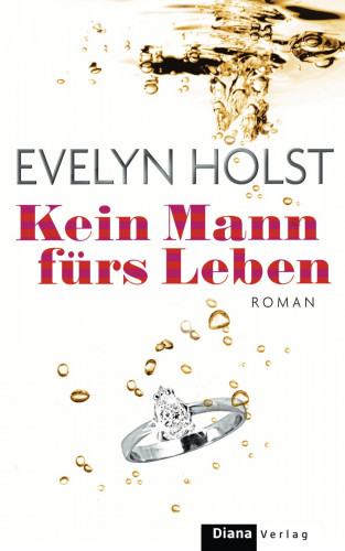 Evelyn Holst: Kein Mann fürs Leben
