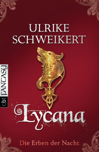 Ulrike Schweikert: Die Erben der Nacht - Lycana