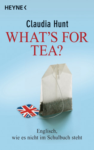 Claudia Hunt: What's for tea?