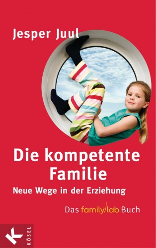 Jesper Juul: Die kompetente Familie