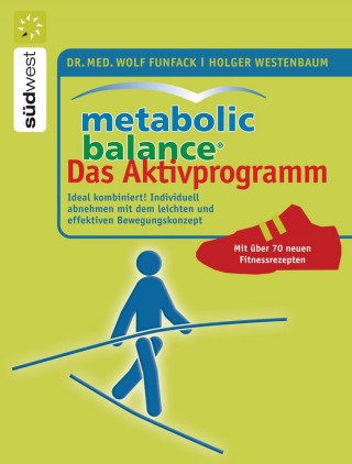 Dr. med. Wolf Funfack, Holger Westenbaum: Metabolic Balance Das Aktivprogramm
