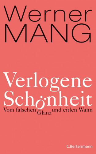 Werner Mang: Verlogene Schönheit