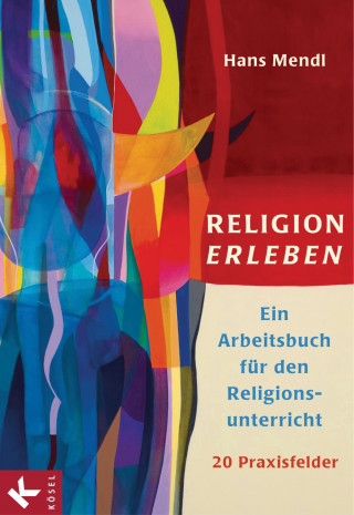 Hans Mendl: Religion erleben
