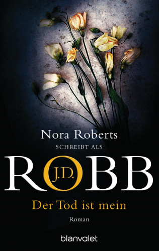 J.D. Robb: Der Tod ist mein