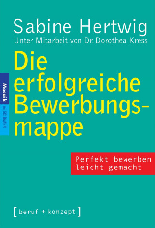 Sabine Hertwig: Die erfolgreiche Bewerbungsmappe