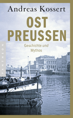 Andreas Kossert: Ostpreußen
