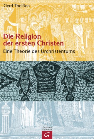 Gerd Theißen: Die Religion der ersten Christen