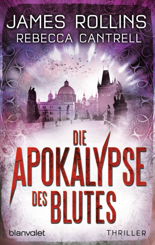 James Rollins, Rebecca Cantrell: Die Apokalypse des Blutes