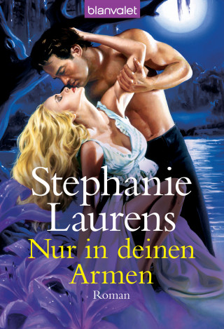 Stephanie Laurens: Nur in deinen Armen