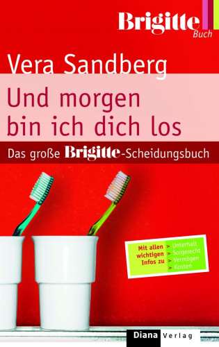 Vera Sandberg: Und morgen bin ich dich los