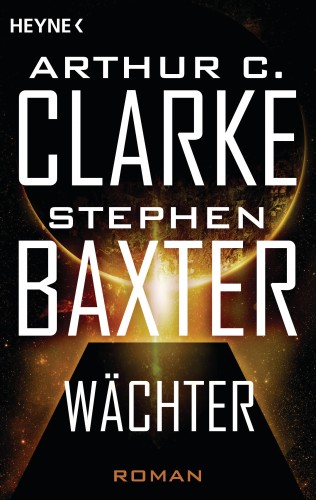 Stephen Baxter, Arthur C. Clarke: Wächter